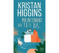 Maintenant que tu le dis... - Kristan Higgins - Harpercollins - broché - Roman