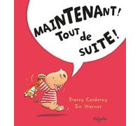 Maintenant ! Tout De Suite !