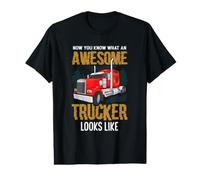 Maintenant Vous Savez à Quoi Ressemble Un Camionneur génial T-Shirt Graphique avec Valeur
