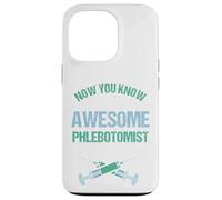 Maintenant, Vous Savez à Quoi Ressemble Un Grand phlébotomiste Coque pour iPhone 13 Pro
