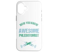 Maintenant, Vous Savez à Quoi Ressemble Un Grand phlébotomiste Coque pour iPhone 16 Plus