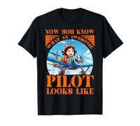Maintenant vous savez à quoi ressemble un pilote génial T-Shirt