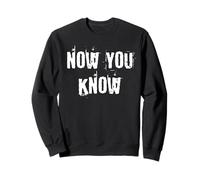 Maintenant vous savez Sweatshirt