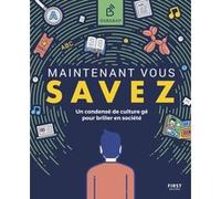 Maintenant vous savez