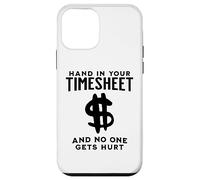 MAINTENEZ Votre Feuille DE Temps ET Personne NE Gets Hurt Funny Payroll Coque pour iPhone 12 Mini