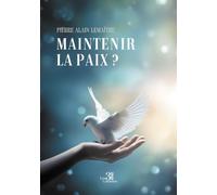 Maintenir la paix ?