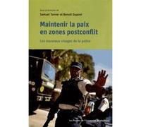 Maintenir la paix en zones postconflit Benoît Dupont (Auteur), Samuel Tanner (Auteur)
