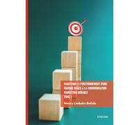 Maintenir le positionnement d'une marque grâce à la communication marketing durable - Tome 1