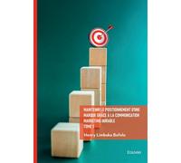 Maintenir le positionnement d'une marque grâce à la communication marketing durable - Tome 1 - Henry Bofolo Limbaka - Edilivre-Aparis - broché - Guide