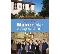 Maire D'hier A Aujourd'hui (Geste) (Coll - Beau Petit Pays)