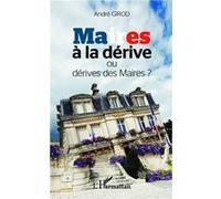 Maires à la dérive ou dérive des maires ? André Girod (Auteur)