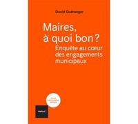 Maires, à quoi bon? David Guéranger (Auteur)