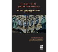 Maires de la grande ville ouvrière Une autre histoire - Jean-Michel Steiner - Publ.de St-Etienne - broché - Etude