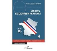 Maires : le dernier rempart Jean-Louis Sanchez (Auteur)