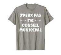 Mairie Citation Humour J'peux Pas J'Ai Conseil Municipal T-Shirt