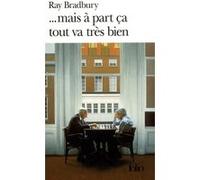... mais à part ça tout va très bien Ray Bradbury (Auteur), Hélène Collon (Traduction)