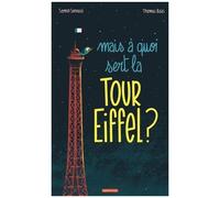 Samir Senoussi – Mais à quoi sert la Tour Eiffel ? – Thomas Baas – Casterman