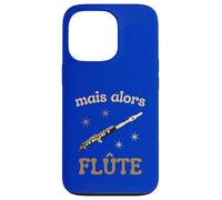 mais Alors Flûte Cadeau Musique Solfège Instrument Coque pour iPhone 13 Pro