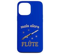 mais Alors Flûte Cadeau Musique Solfège Instrument Coque pour iPhone 13 Pro Max