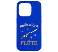 mais Alors Flûte Cadeau Musique Solfège Instrument Coque pour iPhone 15 Pro