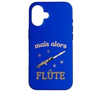 mais Alors Flûte Cadeau Musique Solfège Instrument Coque pour iPhone 16