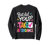 mais Avez-Vous Pris Part à l'école, secrétaire, réception ? Sweatshirt