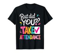 mais Avez-Vous Pris Part à l'école, secrétaire, réception ? T-Shirt Graphique avec Valeur