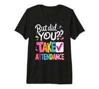 mais Avez-Vous Pris Part à l'école, secrétaire, réception ? T-Shirt Haut de Gamme
