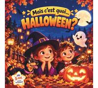 Mais c’est quoi… HALLOWEEN ?: 20 questions illustrées pour découvrir les secrets d’Halloween