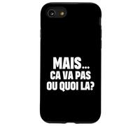 “mais ça va Pas ou Quoi là?” - CVPOQ - Drole Coque pour iPhone SE (2020) / 7/8
