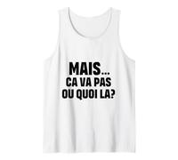 “mais ça va Pas ou Quoi là?” - CVPOQ - Drole Débardeur