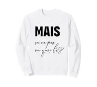 “mais ça va Pas ou Quoi là?” - CVPOQ - Drole Sweatshirt