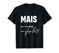 “mais ça va Pas ou Quoi là?” - CVPOQ - Drole T-Shirt