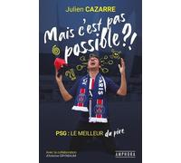 MAIS C'EST PAS POSSIBLE ?!: PSG : LE MEILLEUR DU PIRE