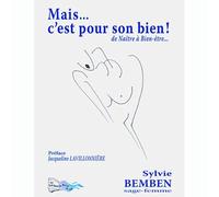 Mais... c'est pour son bien !: De naître à bien-être...