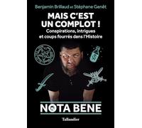 Mais c'est un complot !: Conspirations, intrigues et coups fourrés dans l'Histoire