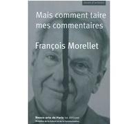 Mais comment taire mes commentaires François Morellet (Auteur)