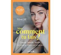 Mais comment tu fais ? Silent Jill (Auteur)