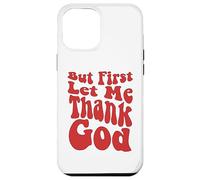 mais d'abord, permettez-Moi de remercier Dieu, Groovy Cool Christian, Christian Coque pour iPhone 12 Pro Max