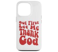 mais d'abord, permettez-Moi de remercier Dieu, Groovy Cool Christian, Christian Coque pour iPhone 13 Pro