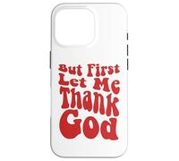 mais d'abord, permettez-Moi de remercier Dieu, Groovy Cool Christian, Christian Coque pour iPhone 16 Pro