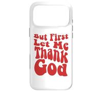 mais d'abord, permettez-Moi de remercier Dieu, Groovy Cool Christian, Christian Coque pour iPhone 17 Pro Max