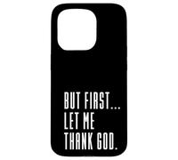 mais d'abord, rends-Moi grâce à Dieu, Jésus n'échoue jamais, Christian Coque pour iPhone 15 Pro
