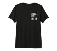 mais d'abord, rends-Moi grâce à Dieu, Jésus n'échoue jamais, Christian T-Shirt Haut de Gamme