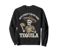 mais d'abord, Tacos et Tequila, Squelette Mexicain Cinco de Mayo Sweatshirt