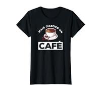 mais d'abord Un café Ok But First Coffee Citations T-Shirt Graphique avec Valeur, Femme, Noir, L