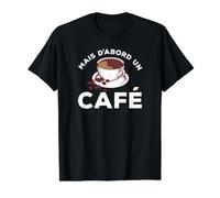 mais d'abord Un café Ok But First Coffee Citations T-Shirt Graphique avec Valeur, Homme, Noir, M