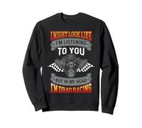mais dans ma tête, Je suis Un Amateur de Voitures de Course de dragsters pour Hommes et Femmes Sweatshirt