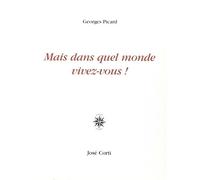 Mais Dans Quel Monde Vivez-Vous !