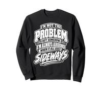 mais d'une manière ou d'une Autre, Je suis Toujours là Quand Tout va de Travers Sweatshirt